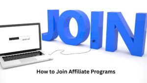 How to Join Affiliate Programs How to Join Affiliate Programs