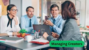 Managing Creators Managing Creators