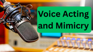 Voice Acting and Mimicry 