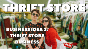 Business Idea 2: Thrift Store Business