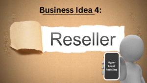 Business Idea 4: Hyper Local Reselling 