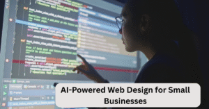 AI-Powered Web Design for Small Businesses