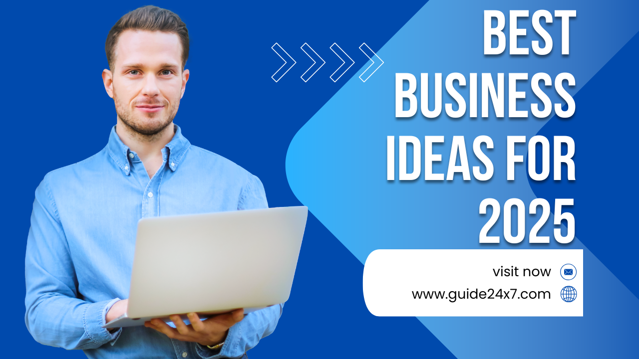 Best Business Ideas for 2025