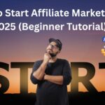 How to Start Affiliate Marketing in 2025 (Beginner Tutorial)
