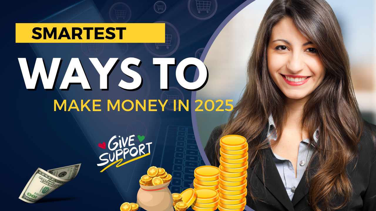 Smartest Way to Make Money in 2025