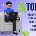 5 Part-Time Work From Home Jobs For Students, Freshers & Housewives